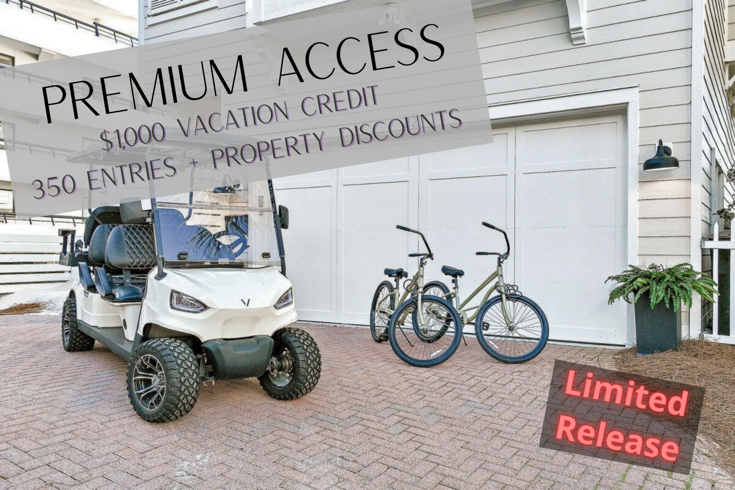 PREMIUM ACCESS:  $1,000 Vacation Credit + 350 Bonus Entries + Property Discounts